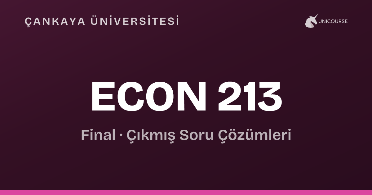 Econ Code Çankaya Üniversitesi • ECON 213 • Final • Principles of Economics