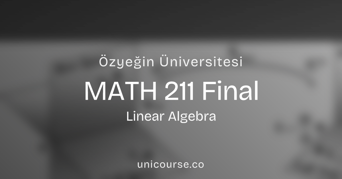 MATH 211 • Final • Linear Algebra | Özyeğin Üniversitesi