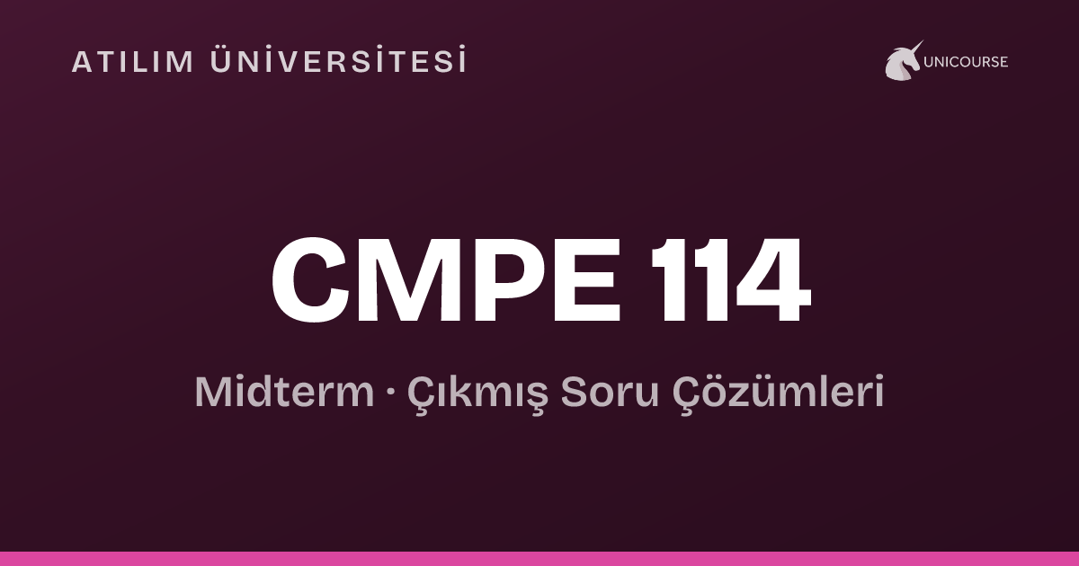 Atılım Üniversitesi • CMPE 114 • Midterm • Computer Programming II