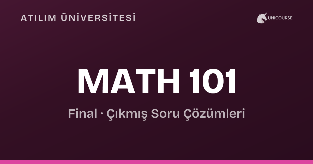 Kfupm Math 101 Atılım Üniversitesi • MATH 101 • Final • Introduction to Calculus