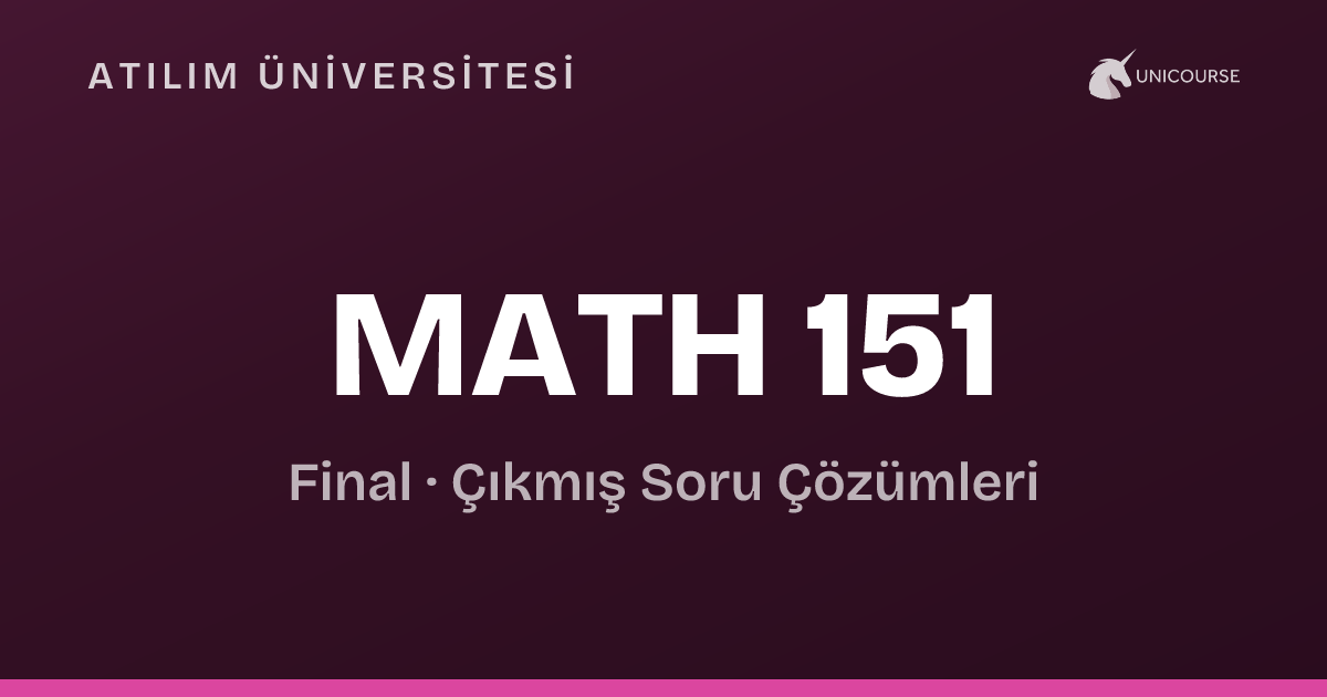 Math 151 In College Atılım Üniversitesi • MATH 151 • Final • Calculus I