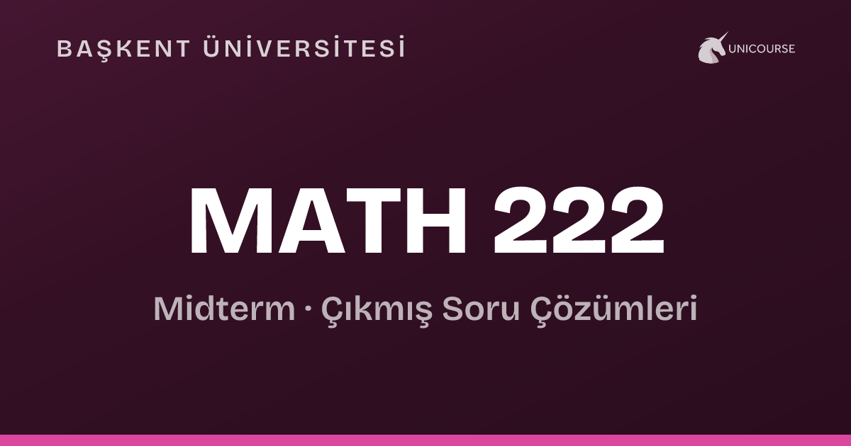 Mth 222 Math Class Başkent Üniversitesi • MATH 222 • Midterm • Differential Equations