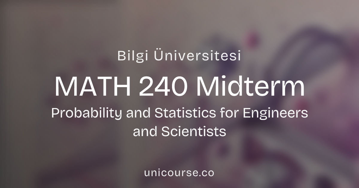 MATH 240 • Midterm • Probability and Statistics for Engineers and ...