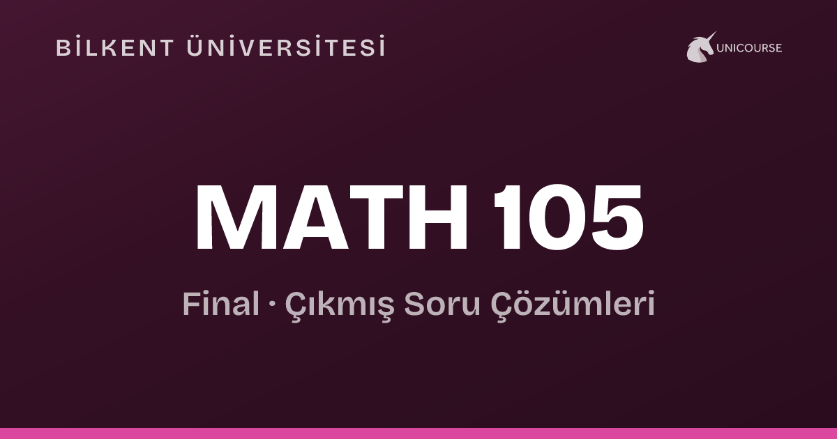 105 Table Math Bilkent Üniversitesi • MATH 105 • Final • Introduction to Calculus I