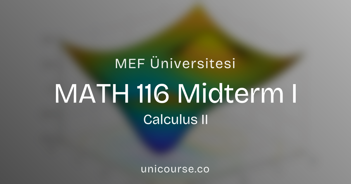 MATH 116 • Midterm I • Calculus II | MEF Üniversitesi