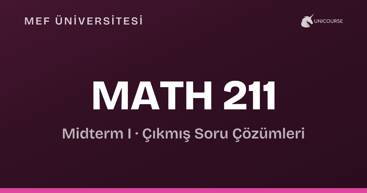 211b Math MEF Üniversitesi • MATH 211 • Midterm I • Linear Algebra