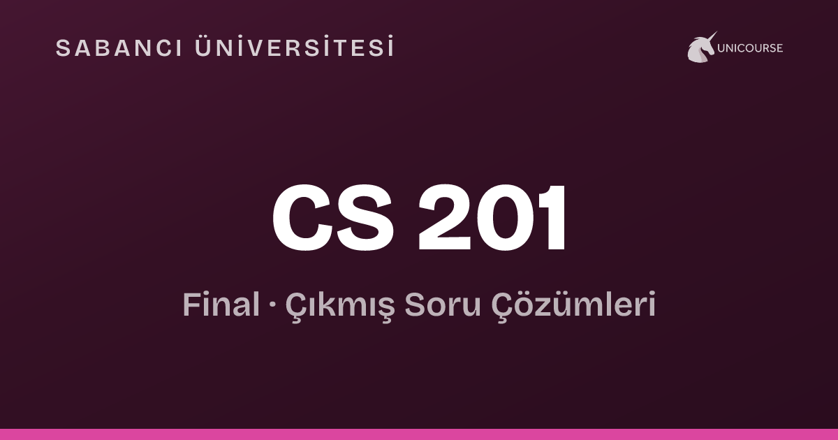 Sabancı Üniversitesi • CS 201 • Final • Introduction to Computing