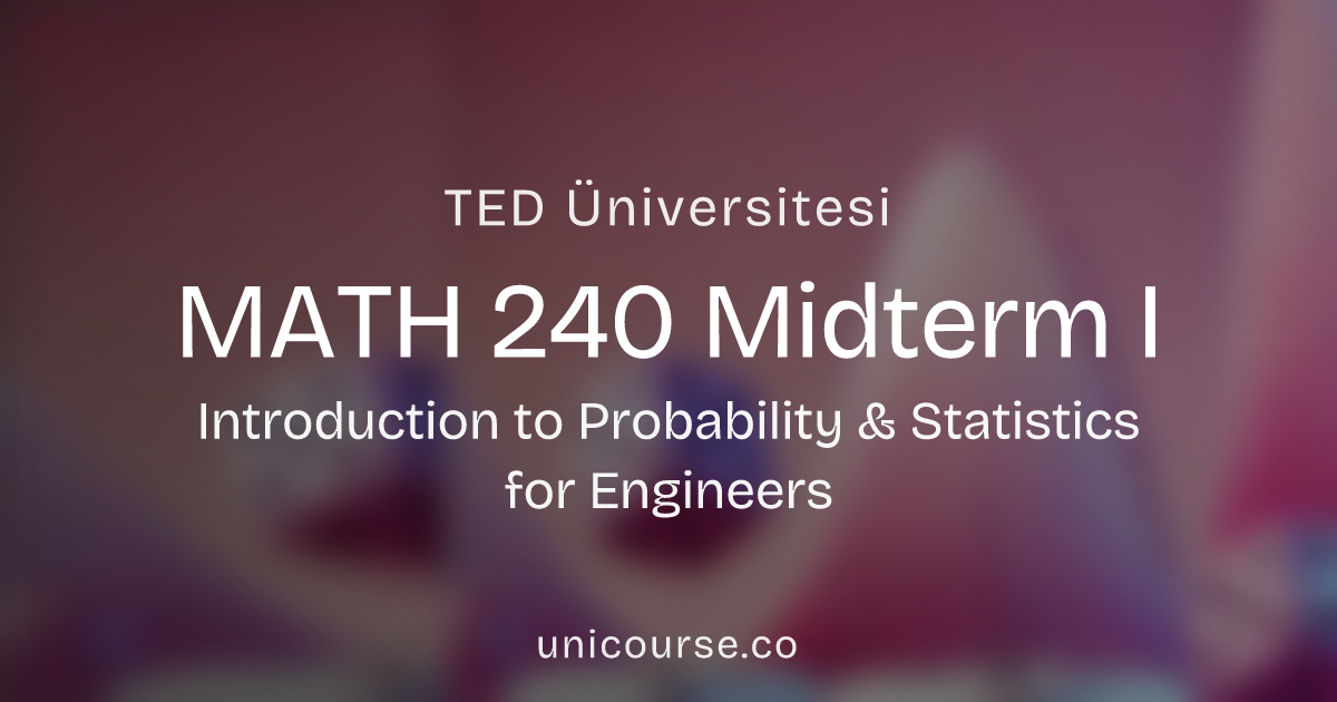 MATH 240 • Midterm I • Introduction to Probability & Statistics for ...